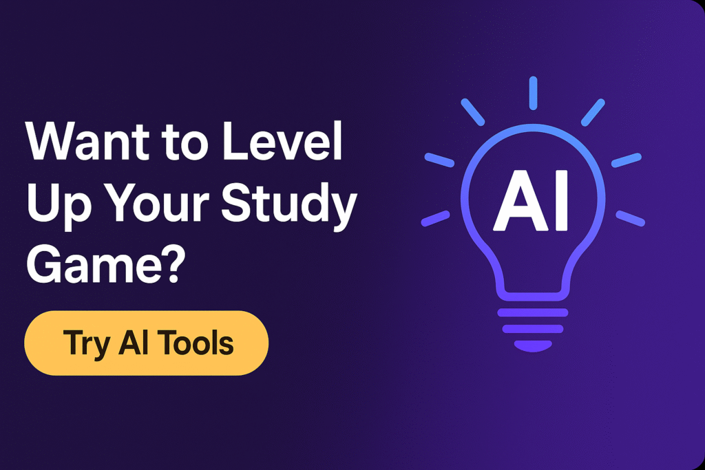 Call-to-action banner reading “Want to Level Up Your Study Game?” with a lightbulb labeled AI, encouraging students to try the best AI tools for students in 2025.

