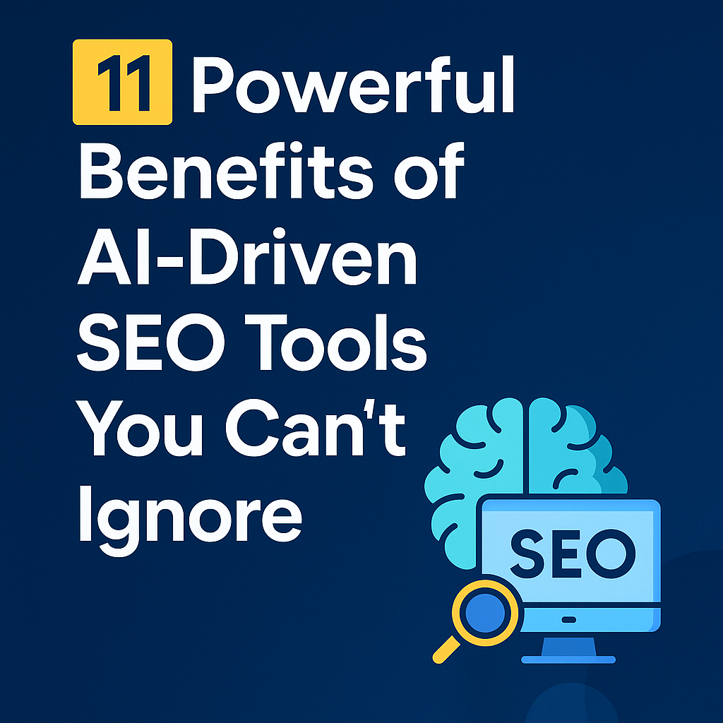 Banner titled ‘11 Powerful Benefits of AI-Driven SEO Tools You Can’t Ignore’ with illustration of a brain, computer monitor showing SEO, and a magnifying glass on a dark blue background