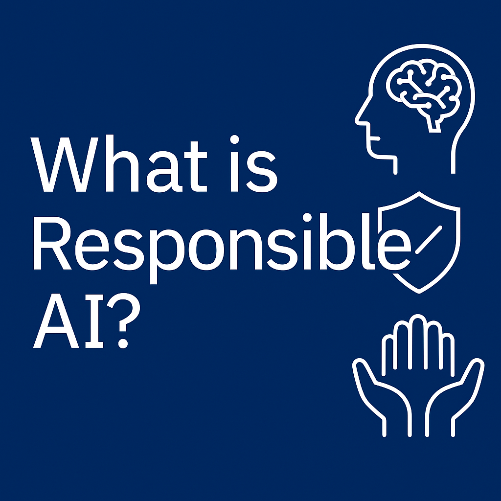 Deep blue digital graphic showing the question "What is Responsible AI?" with icons of a brain, shield, and helping hands representing ethical AI principles.